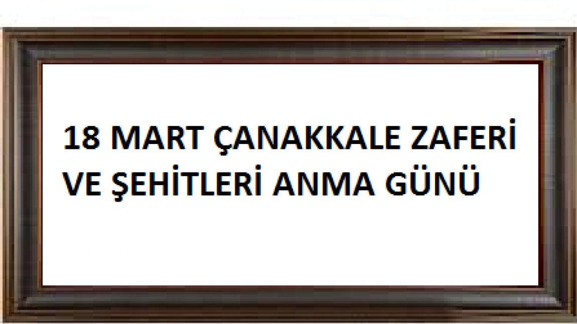 18 MART ÇANAKKALE ZAFERİ VE ŞEHİTLERİ ANMA GÜNÜ