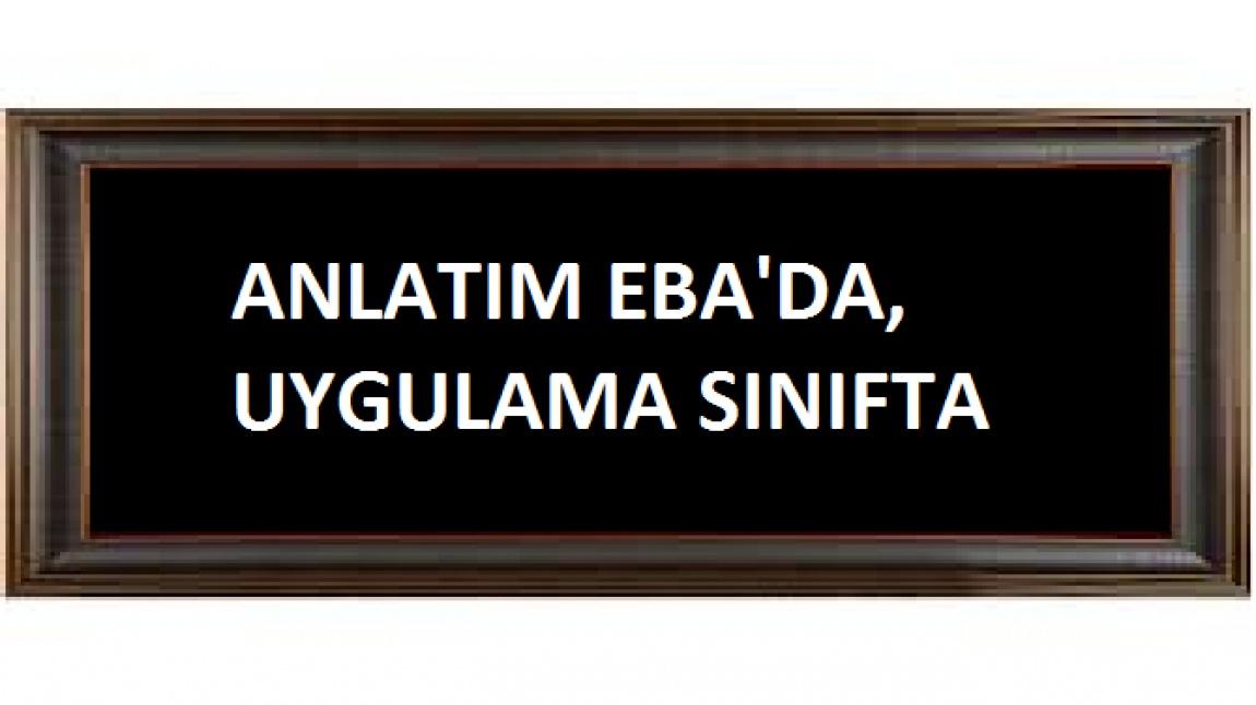 ANLATIM EBA'DA, UYGULAMA SINIFTA