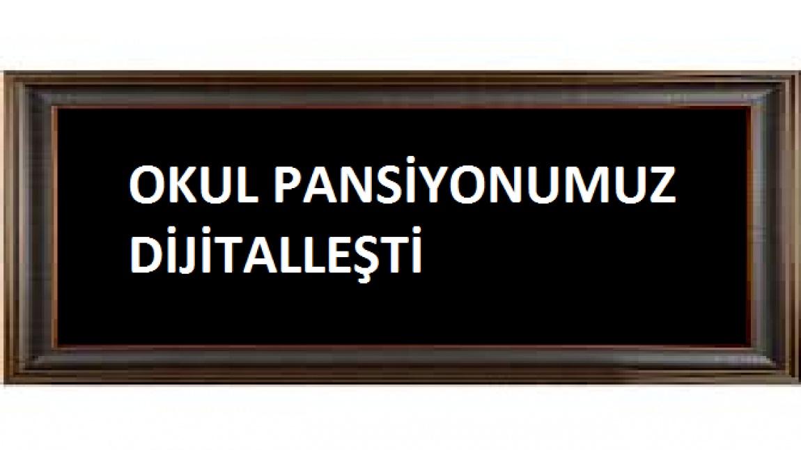 OKUL PANSİYONUMUZ DİJİTALLEŞTİ