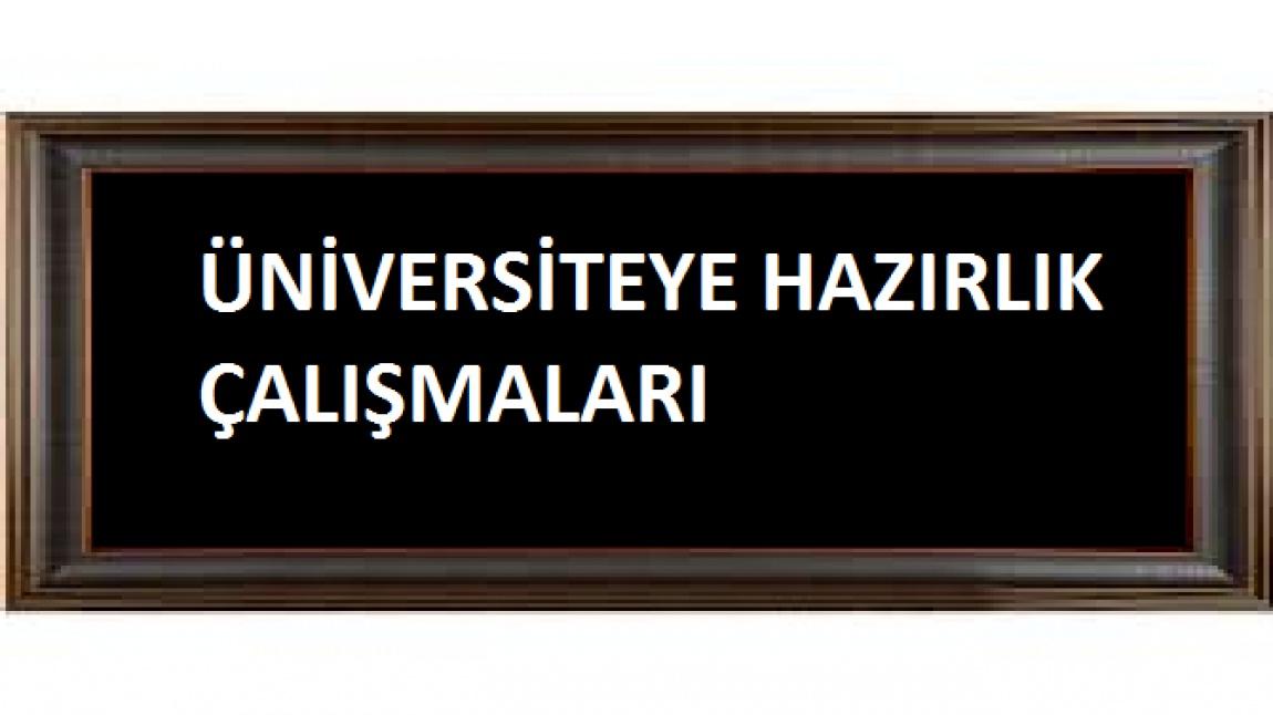 ÜNİVERSİTEYE HAZIRLIK ÇALIŞMALARI